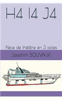 H4 I4 J4: Pièce de théâtre en 3 actes
