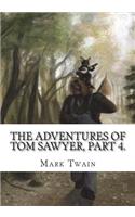 The Adventures of Tom Sawyer, Part 4.