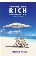 You're Not Rich If You Don't Want to Be