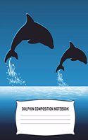 Dolphin Composition Notebook: Notebook College Ruled Diary Practice Journal Organizer: Adults Kids Youth: University, High School, Kindergarten, Elementary School Note Book for M