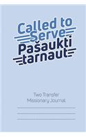 Called to Serve Two-Transfer Missionary Journal