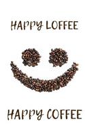 Happy Loffee Happy Coffee