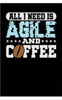 All I Need is Agile and Coffee: Black, White & Blue Design, Blank College Ruled Line Paper Journal Notebook for Project Managers and Their Families. (Agile and Scrum 6 x 9 inch Com