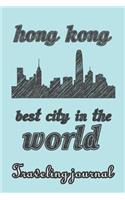 Hong Kong - Best City in the World - Traveling Journal: Travel Story Notebook to Note Every Trip to a Traveled City(50 My Travel Story)