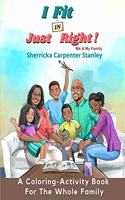 I Fit IN Just Right! A Coloring-Activity Book