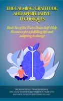 Calming, Gratitude and Appreciative Techniques: Book 6 of the Twin Brain Self-Help Resource for a fulfilling life and adapting to change.