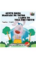 Gusto Kong Magsabi Ng Totoo I Love to Tell the Truth: Tagalog English Bilingual Edition(Tagalog English Bilingual Collection)