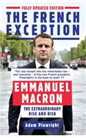 The French Exception: Emmanuel Macron - The Extraordinary Rise and Risk