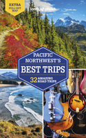 Lonely Planet Pacific Northwest's Best Trips