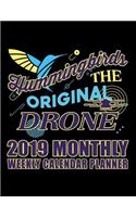 Hummingbirds the Original Drone 2019 Monthly Weekly Calendar Planner: Bird Watchers Schedule Organizer