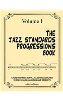 The Jazz Standards Progressions Book Vol. I
