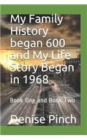 My Family History Began 600 and My Life Story Began in 1968