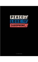 Peace Love Saxophone: 3 Column Ledger