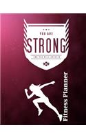 You Are Strong and You Will Succeed Fitness Planner: Fitness Planner, Workout Log and Meal Planning Notebook to Track Nutrition, Diet, Exercise, Gratitude, Energy and Stress, Water Intake and More(5 You Are Strong and You Will Succeed (Fitness Planner))