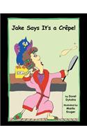 Jake Says It's a Crêpe!