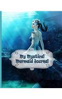 My Mystical Mermaid Journal: With Daily Quotes, Self Improvement and a Doodle Section