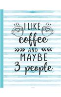I Like Coffee and Maybe 3 People: Mom Notebook for Writing or Journaling - College Ruled Blank Lines(25 Diary with a Funny Mom Quote)