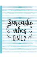 Sarcastic Vibes Only