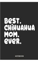 Best Chihuahua Mom Ever Notebook