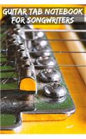 Guitar Tab Notebook for Songwriters: Blank Tab Notebook for Guitarists and Songwriters - Black