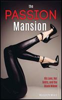 The Passion Mansion: His Love, Her Debts, and the Black Widow