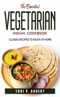 The Essential Vegetarian Indian Cookbook