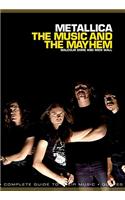 Metallica: The Music and the Mayhem