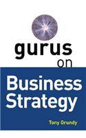Gurus on Business Strategy