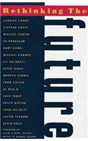 Rethinking the Future: Rethinking Business Principles, Competition, Control and Complexity, Leadership, Markets and the World