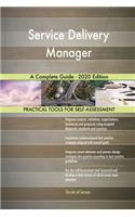 Service Delivery Manager A Complete Guide - 2020 Edition