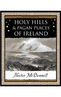 Holy Hills and Pagan Places of Ireland