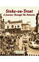 Stoke on Trent a Journey Through the Potteries