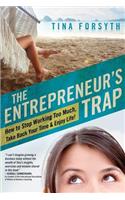 Entrepreneur's Trap: How to Stop Working Too Much, Take Back Your Time and Enjoy Life