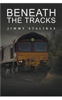 Beneath the Tracks