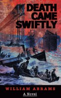 Death Came Swiftly: A Novel About the Tay Bridge Disaster of 1879
