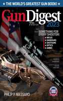 Gun Digest 2023, 77th Edition: The World's Greatest Gun Book!