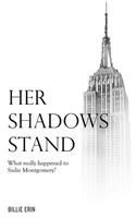 Her Shadows Stand