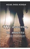 Mi Ascenso, Tu Muerte