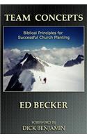 Team Concepts: Biblical Principles for Successful Church Planting