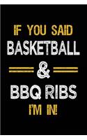 If You Said Basketball & BBQ Ribs I'm In: Basketball Notebook For Coaches