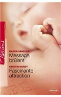 Message Brulant - Fascinante Attraction (Harlequin Passions)