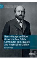 Henry George and How Growth in Real Estate Contributes to Inequality and Financial Instability