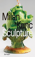 Milan Kunc: Sculpture