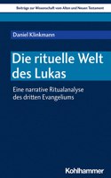 Die Rituelle Welt Des Lukas