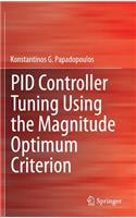 Pid Controller Tuning Using the Magnitude Optimum Criterion