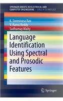 Language Identification Using Spectral and Prosodic Features