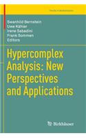 Hypercomplex Analysis: New Perspectives and Applications