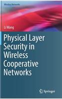 Physical Layer Security in Wireless Cooperative Networks