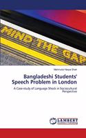 Bangladeshi Students' Speech Problem in London