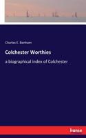 Colchester Worthies: a biographical index of Colchester